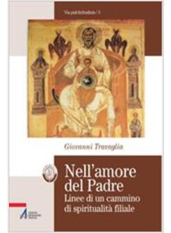 NELL'AMORE DEL PADRE LINEE DI UN CAMMINO DI SPIRITUA P GIOACCHINO ROSSETTO