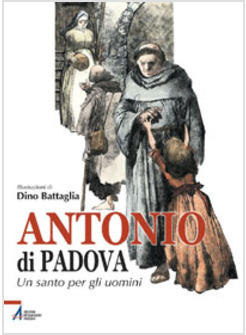 ANTONIO DI PADOVA UN SANTO PER GLI UOMNI