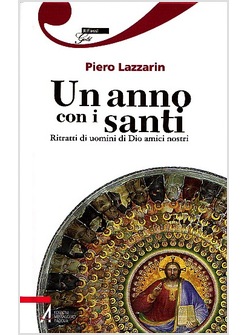 UN ANNO CON I SANTI. RITRATTI DI UOMINI DI DIO AMICI NOSTRI