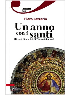 UN ANNO CON I SANTI. RITRATTI DI UOMINI DI DIO AMICI NOSTRI