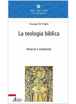 LA TEOLOGIA BIBLICA. ITINERARI E TRAIETTORIE