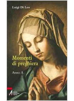 MOMENTI DI PREGHIERA ANNO A