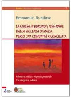 CHIESA IN BURUNDI (1896-1990) DALLA VIOLENZA DI MASSA VERSO UNA COMUNITA'