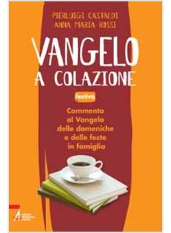 VANGELO A COLAZIONE. FESTIVO. ANNO A-B-C