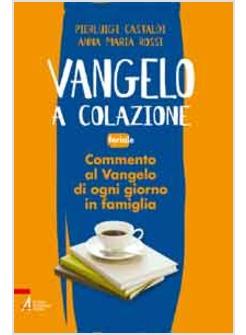 VANGELO A COLAZIONE. FERIALE