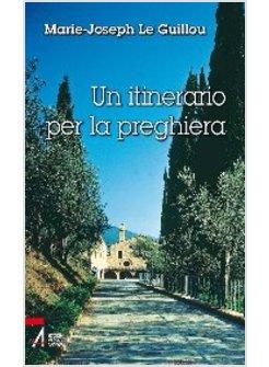 UN ITINERARIO PER LA PREGHIERA 