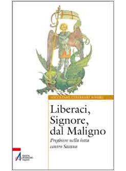 LIBERACI SIGNORE DAL MALIGNO