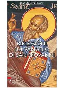 RIFLESSIONI SUL VANGELO DI SAN GIOVANNI