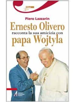 ERNESTO OLIVERO RACCONTA LA SUA AMICIZIA CON PAPA WOJTYLA