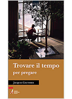 TROVARE IL TEMPO PER PREGARE