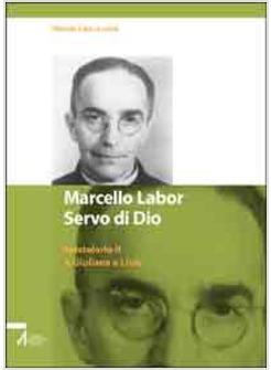 MARCELLO LABOR SERVO DI DIO. EPISTOLARIO