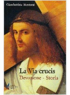 VIA CRUCIS DEVOZIONE STORIA (LA)