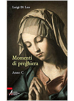 MOMENTI DI PREGHIERA ANNO C