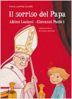 IL SORRISO DEL PAPA. ALBINO LUCIANI. GIOVANNI PAOLO I