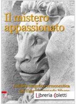 IL MISTERO APPASSIONATO. LETTURA ESEGETICO-ERMENEUTICA DEL VANGELO SECONDO MARCO