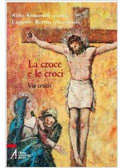 LA CROCE E LE CROCI. VIA CRUCIS 