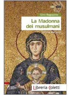 LA MADONNA DEI MUSULMANI. SITTINFI MARYAM