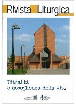 RIVISTA LITURGICA RITUALITA' E ACCOGLIENZA DELLA VITA