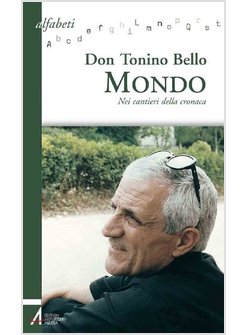 DON TONINO BELLO. MONDO. NEI CANTIERI DELLA CRONACA