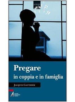 PREGARE IN COPPIA E IN FAMIGLIA