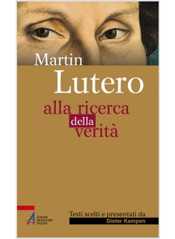 MARTIN LUTERO ALLA RICERCA DELLA VERITA'