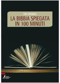 BIBBIA SPIEGATA IN 100 MINUTI (LA)