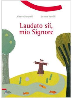 LAUDATO SII, MIO SIGNORE