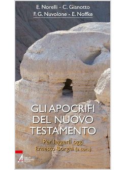 GLI APOCRIFI DEL NUOVO TESTAMENTO. PER LEGGERLI OGGI