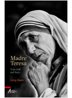 MADRE TERESA UNA FEDE NEL BUIO