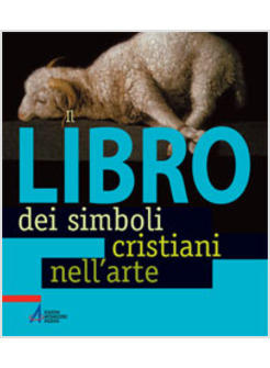 LIBRO DEI SIMBOLI CRISTIANI NELL'ARTE (IL)