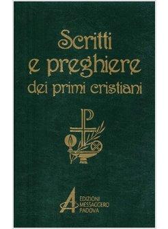 SCRITTI E PREGHIERE DEI PRIMI CRISTIANI