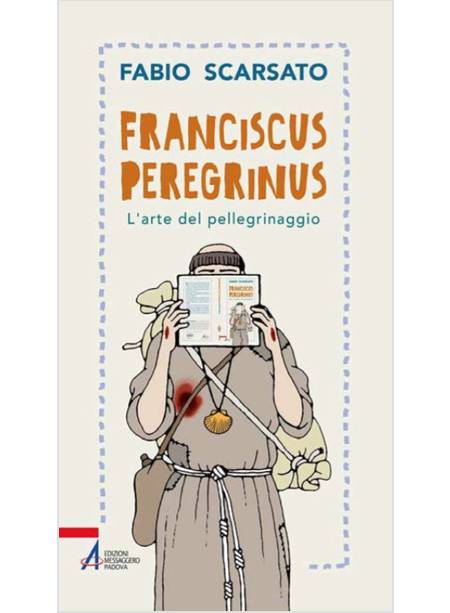 FRANCISCUS PEREGRINUS. L'ARTE DEL PELLEGRINAGGIO