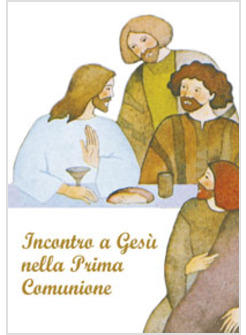 INCONTRO CON GESU' NELLA PRIMA COMUNIONE