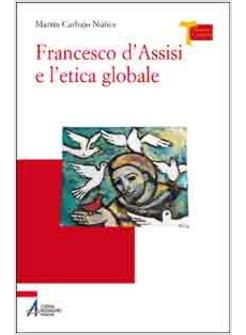 FRANCESCO D'ASSISI E L'ETICA GLOBALE
