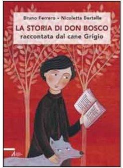 LA STORIA DI DON BOSCO RACCONTATA DAL CANE GRIGIO