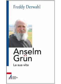 ANSELM GRUN LA SUA VITA