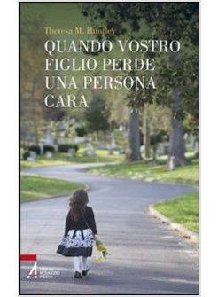 QUANDO VOSTRO FIGLIO PERDE UNA PERSONA CARA