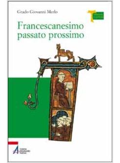 FRANCESCANESIMO PASSATO PROSSIMO