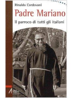 PADRE MARIANO IL PARROCO DI TUTTI GLI ITALIANI