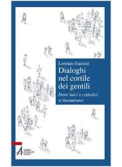 DIALOGHI NEL CORTILE DEI GENTILI