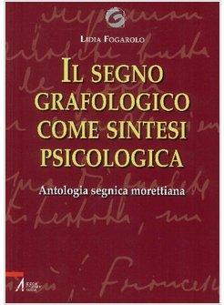 IL SEGNO GRAFOLOGICO COME SINTESI PSICOLOGICA 