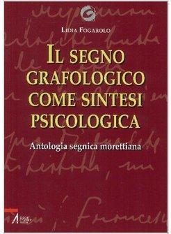 IL SEGNO GRAFOLOGICO COME SINTESI PSICOLOGICA 