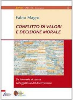 CONFLITTO DI VALORI E DECISIONE MORALE. UN ITINERARIO DI RICERCA