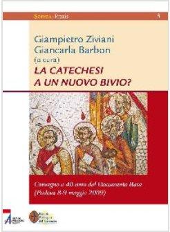 CATECHESI A UN NUOVO BIVIO? CONVEGNO A 40 ANNI DAL DOCUMENTO BASE (PADOVA 2009)