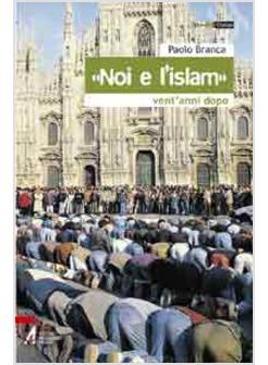 NOI E L'ISLAM VENT'ANNI DOPO