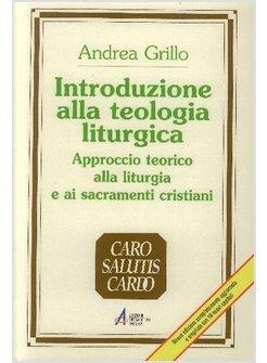 INTRODUZIONE ALLA TEOLOGIA LITURGICA