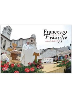 FRANCESCO INCONTRA FRANCESCO ASSISI 4 OTTOBRE 2013