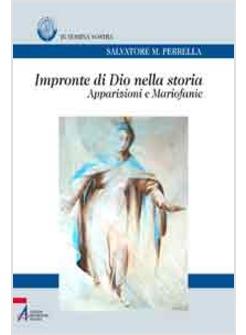 IMPRONTE DI DIO NELLA STORIA. APPARIZIONI E MARIOFANIE