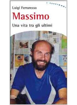 MASSIMO. UNA VITA TRA GLI ULTIMI 