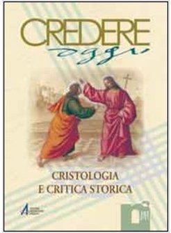 CREDEREOGGI. CRISTOLOGIA E CRITICA STORICA